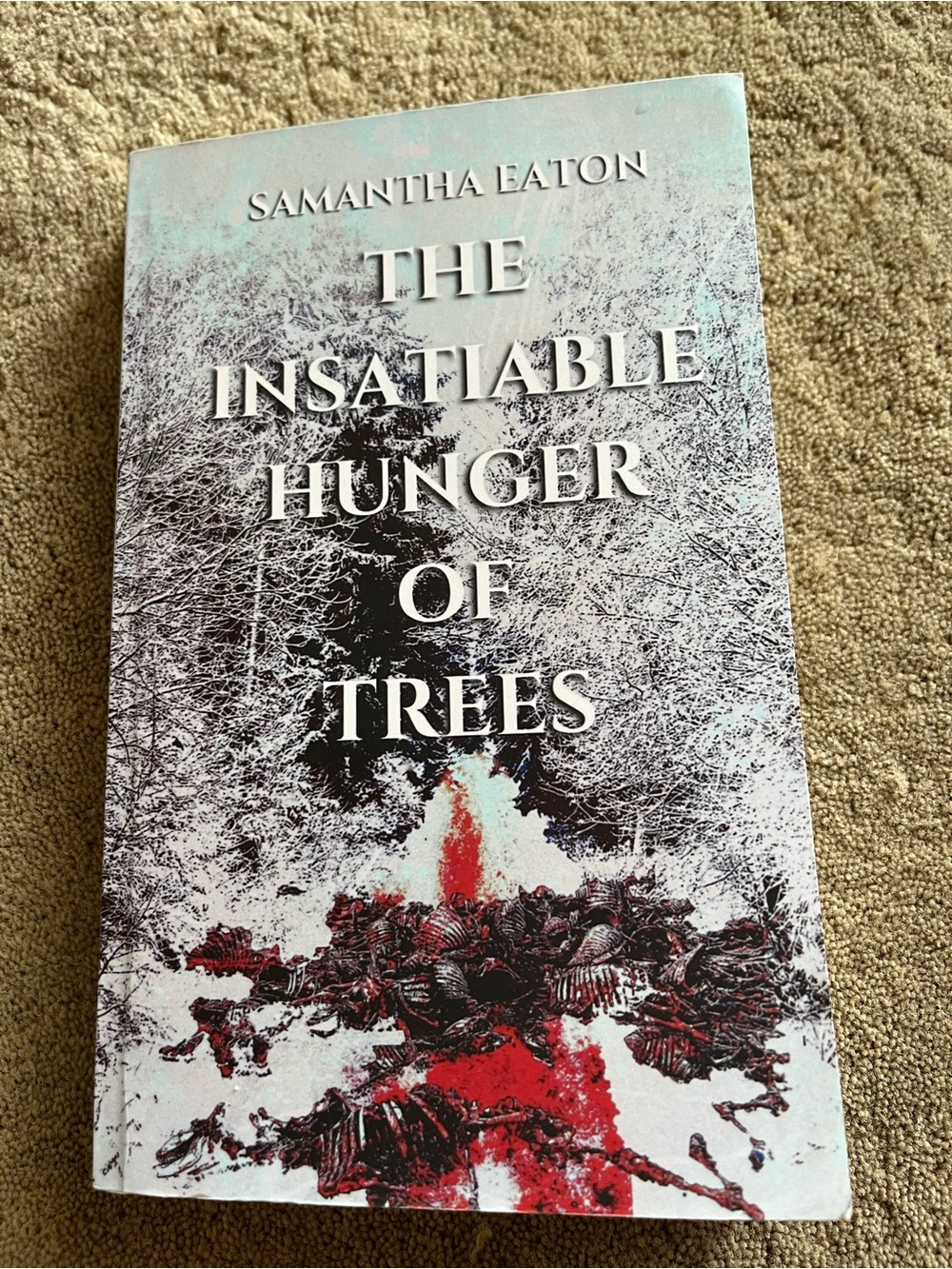 "The Insatiable Hunger of Trees" Paperback Book by Sam Eaton, Horror